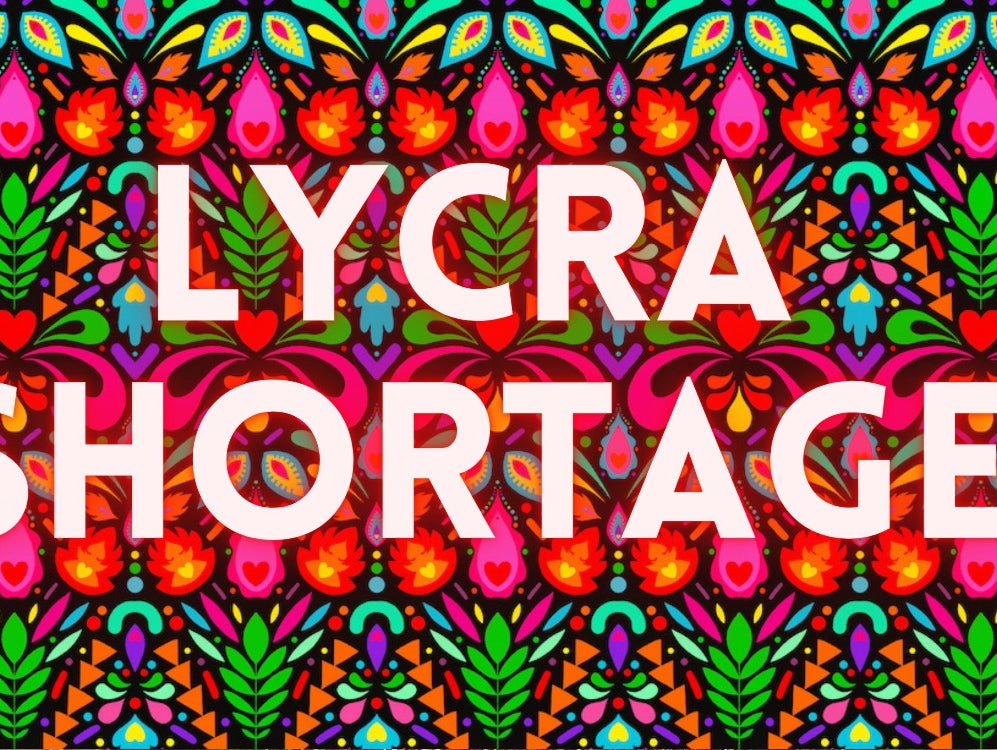 Important Brand Update - Lycra Shortage